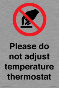 Please do not adjust temperature thermostat